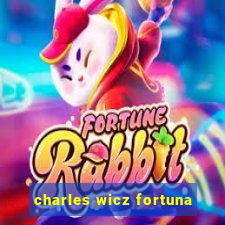 charles wicz fortuna