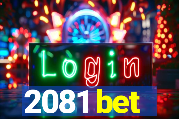 2081 bet