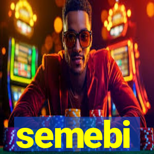 semebi