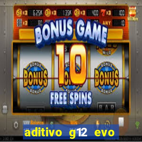 aditivo g12 evo ficha tecnica