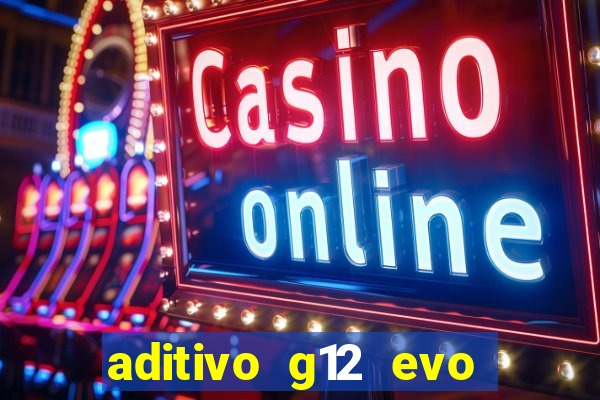 aditivo g12 evo ficha tecnica