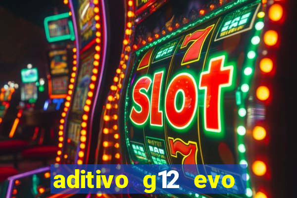 aditivo g12 evo ficha tecnica