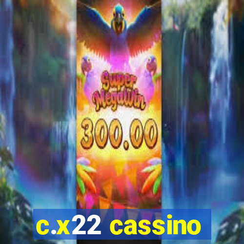 c.x22 cassino