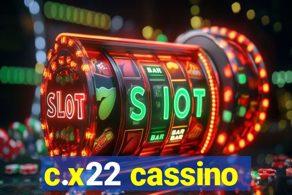 c.x22 cassino