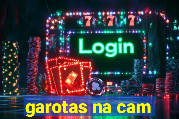 garotas na cam