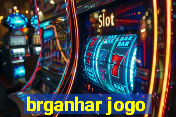 brganhar jogo