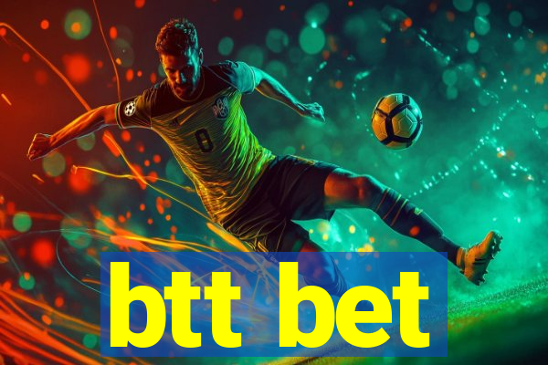 btt bet
