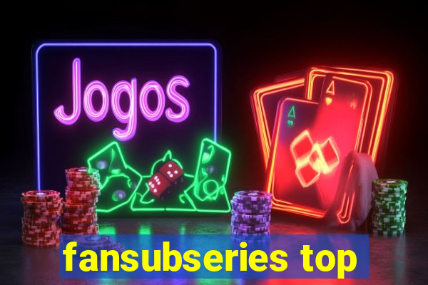 fansubseries top