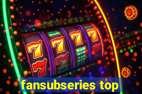 fansubseries top