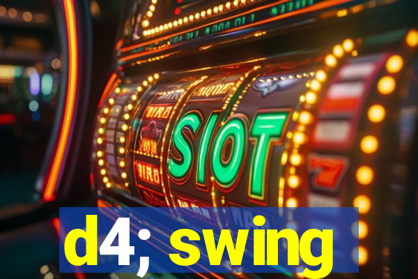 d4; swing