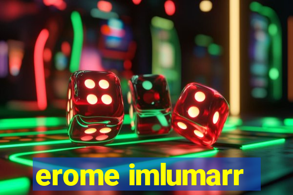 erome imlumarr