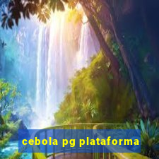 cebola pg plataforma
