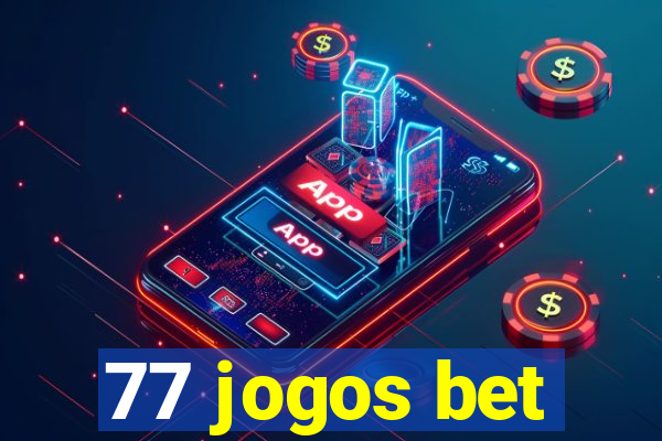 77 jogos bet