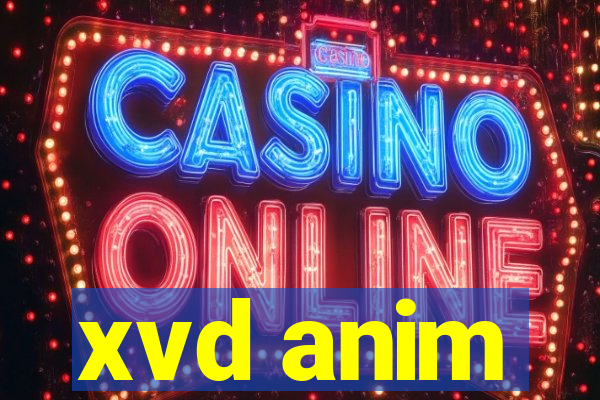 xvd anim