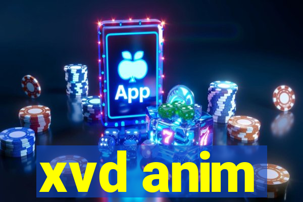 xvd anim
