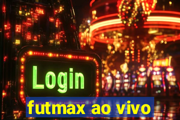 futmax ao vivo