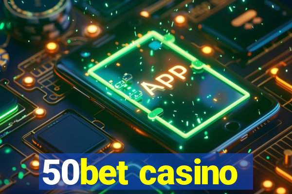 50bet casino