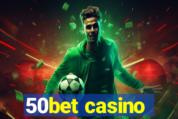 50bet casino