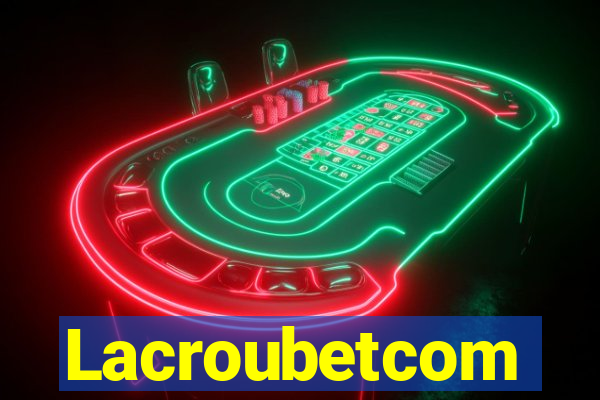 Lacroubetcom