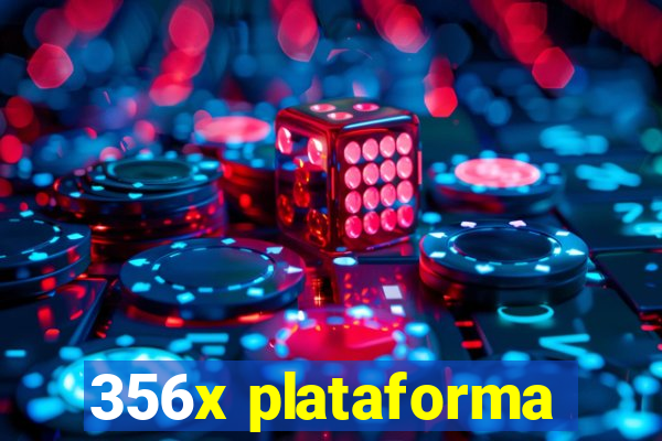 356x plataforma