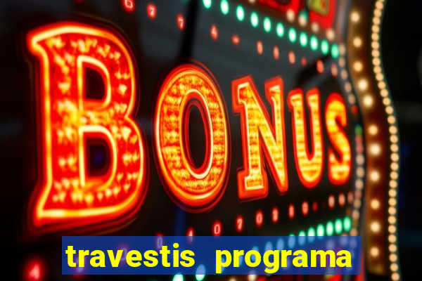 travestis programa em bh