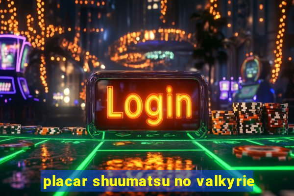 placar shuumatsu no valkyrie