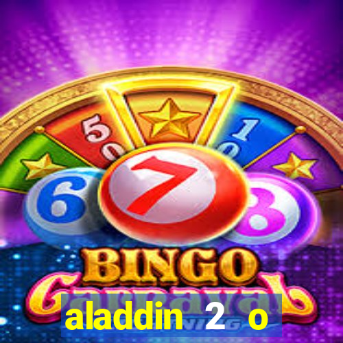 aladdin 2 o retorno de jafar filme completo dublado