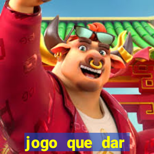 jogo que dar dinheiro no cadastro