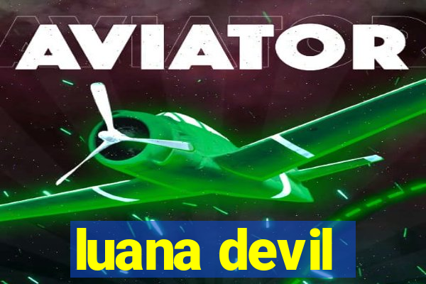 luana devil
