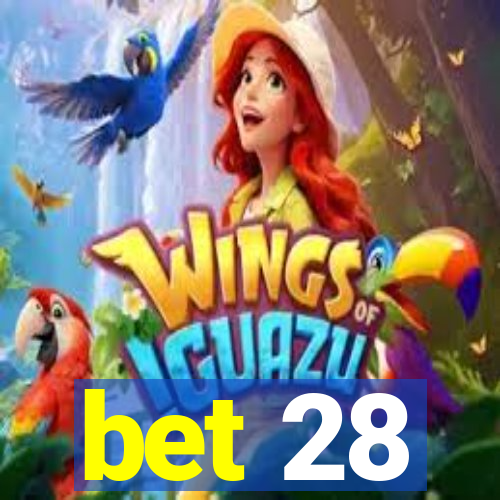 bet 28