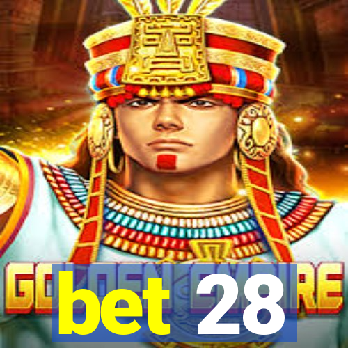 bet 28