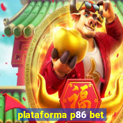 plataforma p86 bet