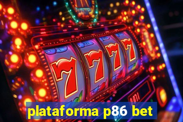 plataforma p86 bet