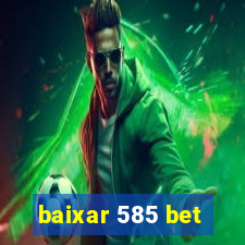 baixar 585 bet