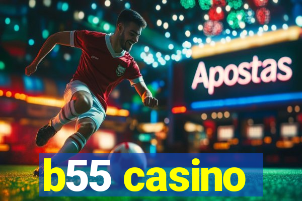 b55 casino