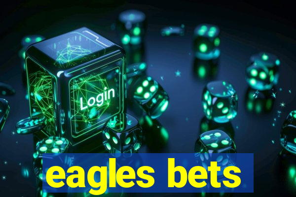 eagles bets