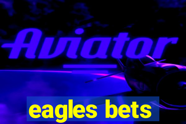 eagles bets
