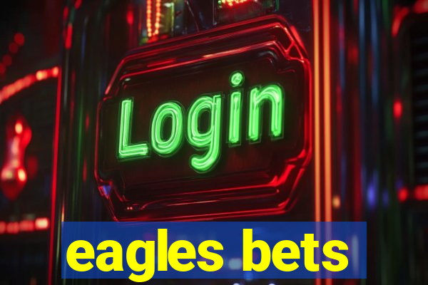 eagles bets
