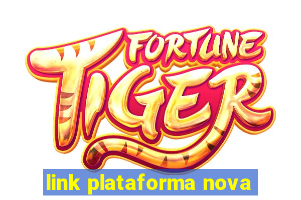 link plataforma nova