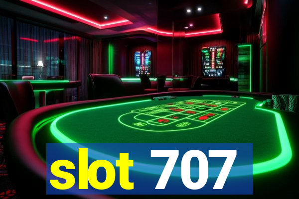 slot 707