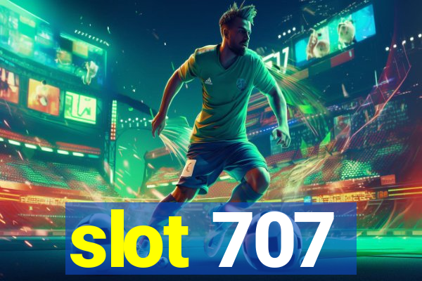 slot 707
