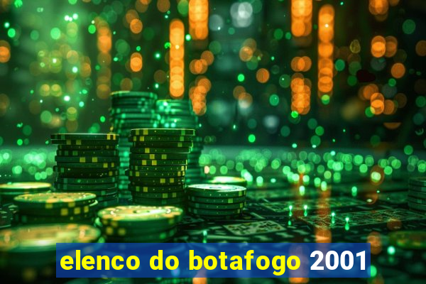 elenco do botafogo 2001