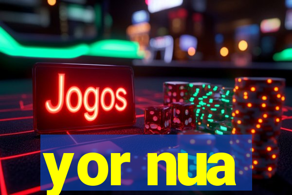 yor nua