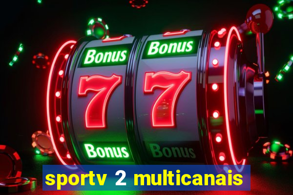 sportv 2 multicanais