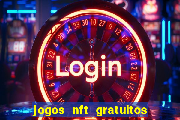 jogos nft gratuitos que pagam