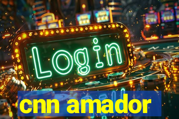 cnn amador