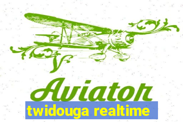 twidouga realtime