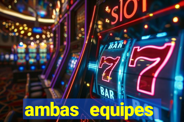 ambas equipes marcam ou mais de 2.5