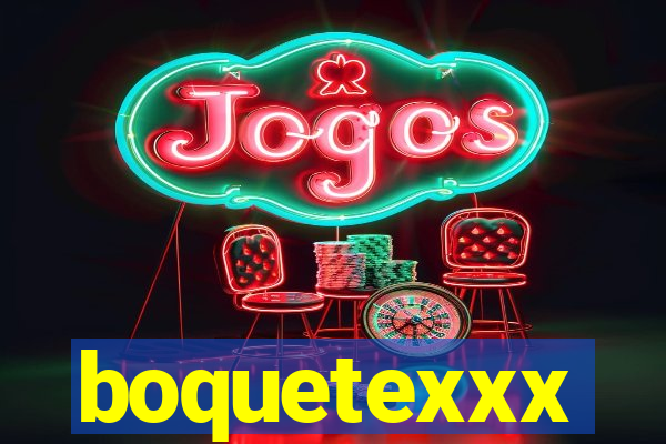 boquetexxx