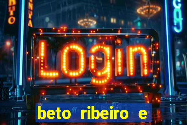 beto ribeiro e carla albuquerque